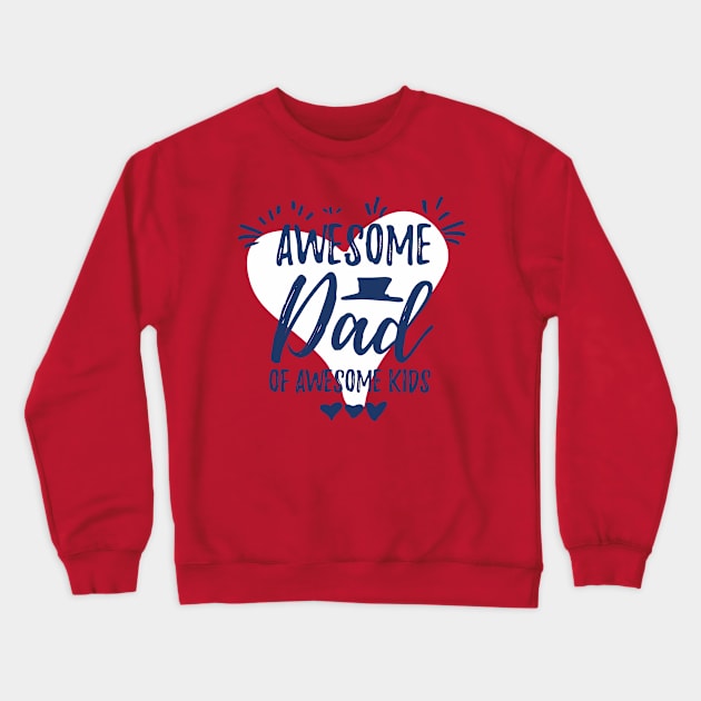 Awesome dad of awesome kids Crewneck Sweatshirt by Aye Mate